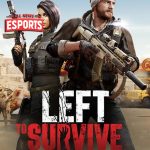 Left to Survive 5 Tantangan Penuh Adrenalin